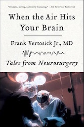 When the Air Hits Your Brain: Tales of Neurosurgery When the Air Hits Your Brain: Tales of Neurosurgery
