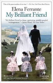 My Brilliant Friend (The Neapolitan Novels #1) My Brilliant Friend (The Neapolitan Novels #1)